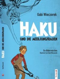 Haku und die Meerjungfrauen - Ein Bildermärchenbuch